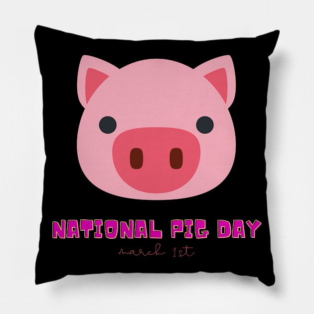 National Pig Day (March 1st) Pillow by nathalieaynie