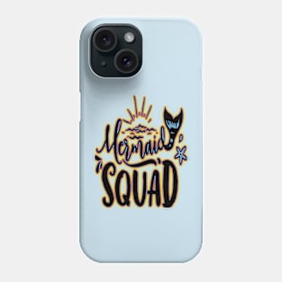 JOIN THE MERMAID SQUAD! Phone Case