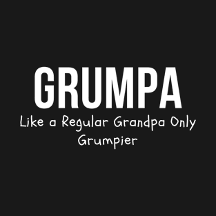 Grumpa Like a Regular Grandpa Only Grumpier T-Shirt