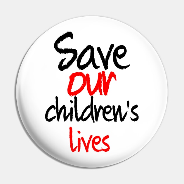 Save our children's lives Pin by sarahnash