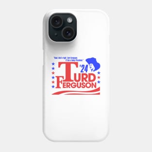 TURD FERGUSON for President 2024 Phone Case