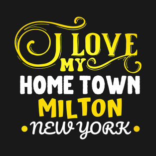 I love Milton New York T-Shirt