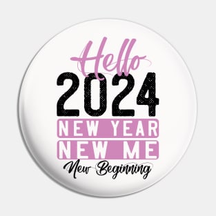 Hello 2024 New Year New ME New Beginning Pin