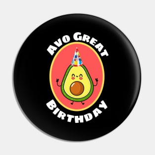 Avo Great Birthday - Avocado Pun Pin