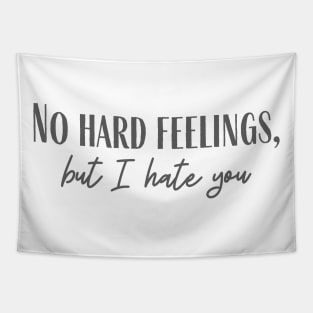 No Hard Feelings Tapestry