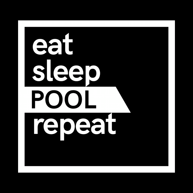 Eat Sleep Pool Repeat by hoopoe