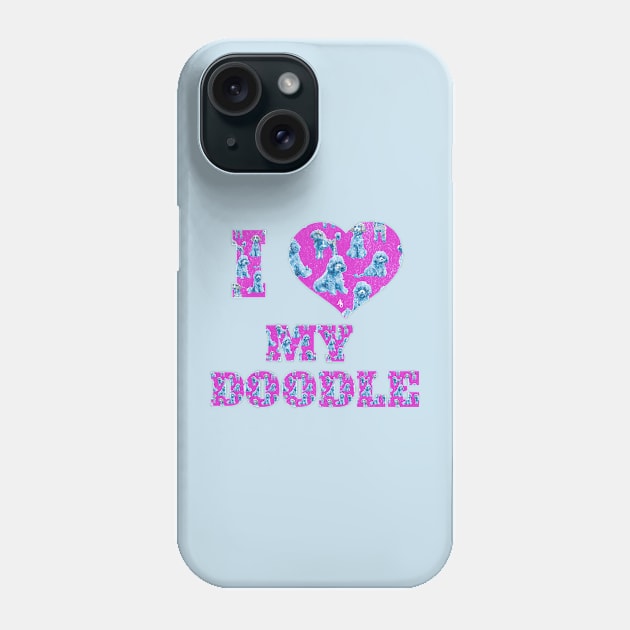 I Love My Doodle Puppy Dog Phone Case by anarchyunion
