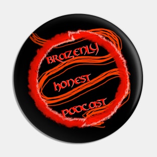 Brazenly Honest Podcast Pin