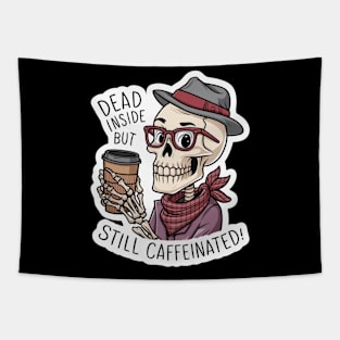 Dead inside but still Caffeinated Tapestry