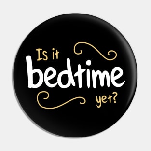 Is It bedtime yet? Design for a perpetually tired  sleepyhead Pin