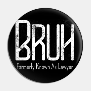 Mens Bruh Formerly Known As Lawyer Meme Funny Saying Broh Pin