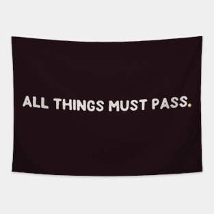 All things must pass Tapestry