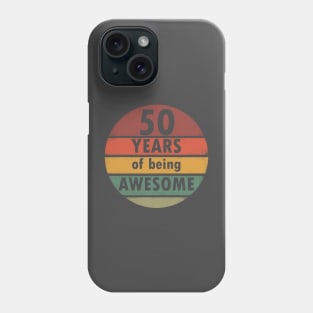 50 Years Of Being Awesome Birthday Vintage Phone Case