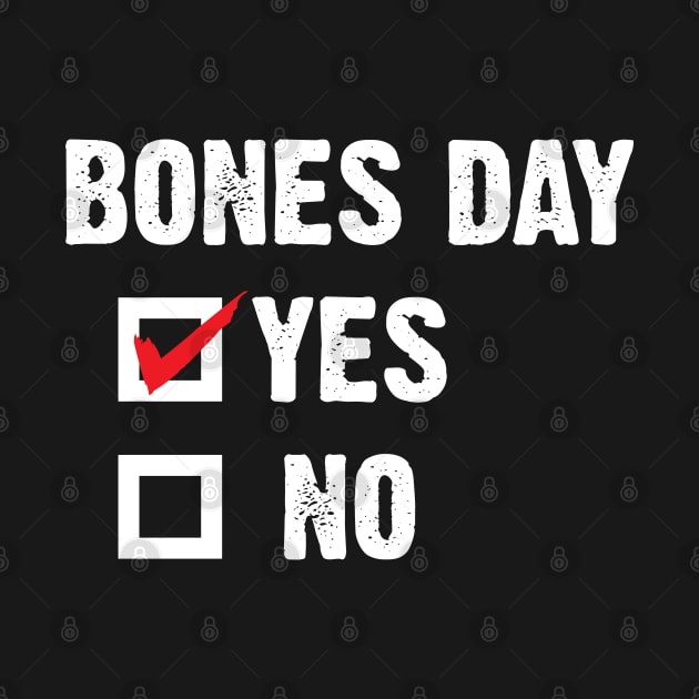 Bones Day "Yes or No" v3 by Emma