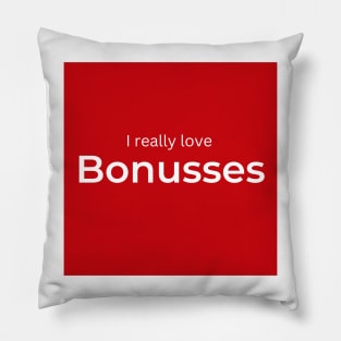 I really love Bonusses (red) Pillow