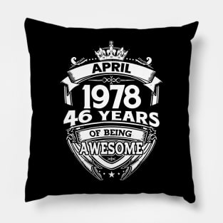 April 1978 46 Years Of Being Awesome 46th Birthday Pillow