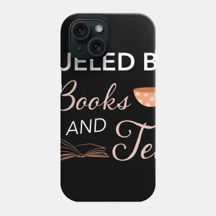 Fueled By Books And Tea Literate Book Reading Gift Phone Case