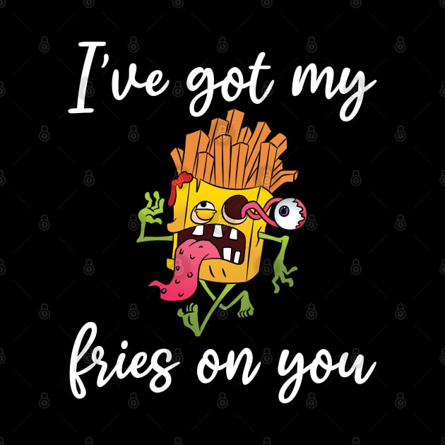 I have got my fries on you by teestaan