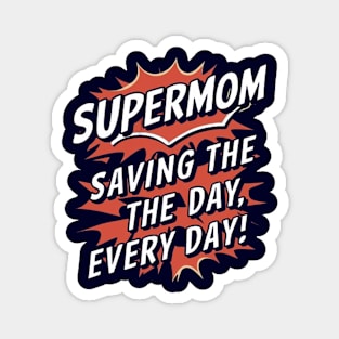 super mom saving the day everyday Magnet