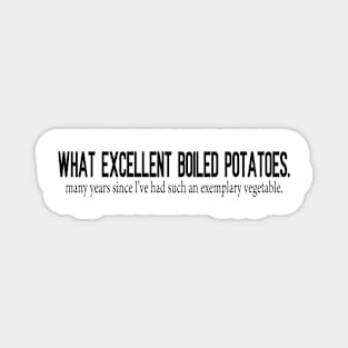 What Excellent Boiled Potatoes Funny Quotes Magnet