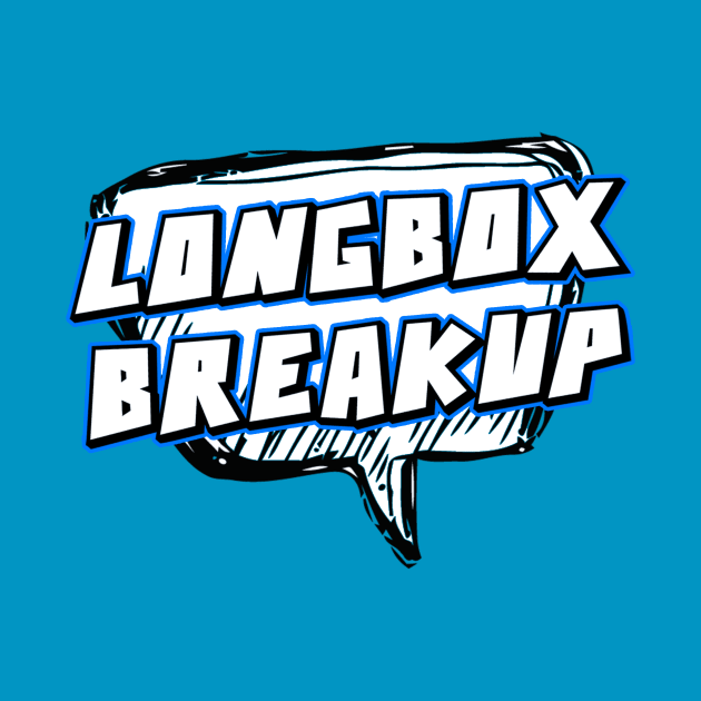 Longbox Breakup by HoustonProductions1