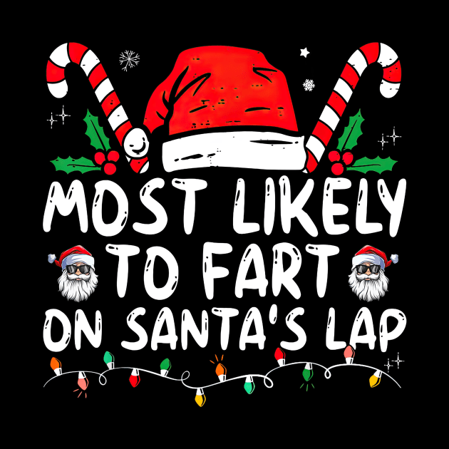 Most Likely To Fart On Santa's Lap Funny Christmas by Gearlds Leonia