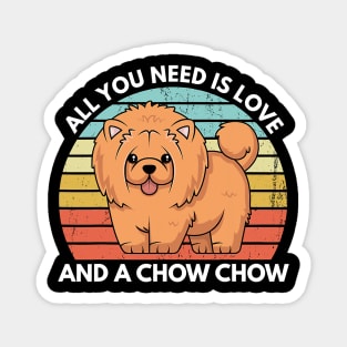 All You Need Is Love And A Chow Chow Magnet