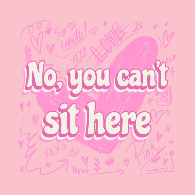 Mean Girls You Can't Sit With Us Popular Girls Cool Kids by Tip Top Tee's