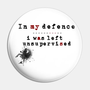 Unsupervised - In My Defence Pin