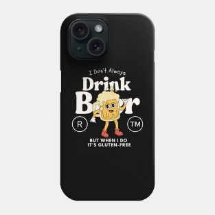 I drink gluten-free beer Phone Case