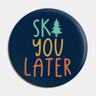 Ski You Later Pin