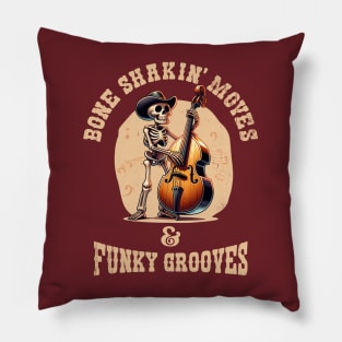 Bone Shakin' Moves and Funky Grooves Pillow