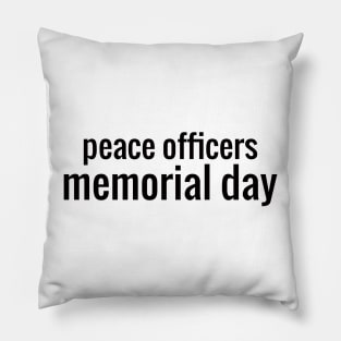 peace officers memorial day Pillow