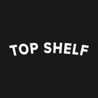 Top Shelf T-Shirt