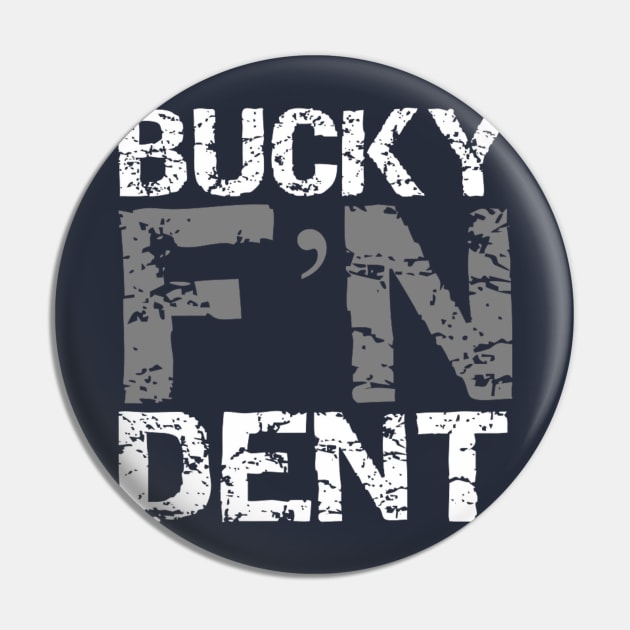 Bucky F'N Dent Pin by capognad