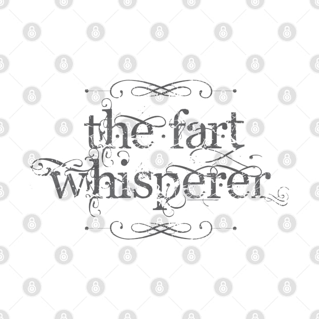 The Fart Whisperer by Dale Preston Design