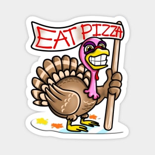 Eat Pizza Not Turkey Funny Thanksgiving Gift Magnet