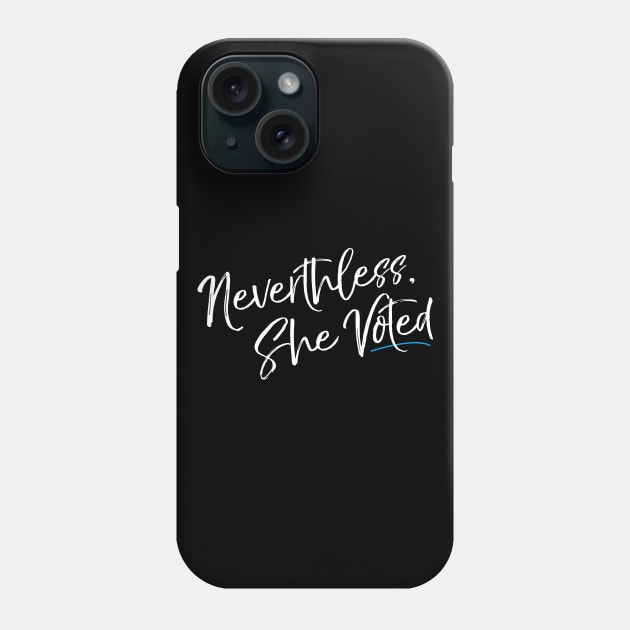 Nevertheless She Voted Election Phone Case by Flippin' Sweet Gear