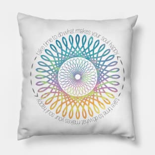 "Take time to do what makes your soul happy" Quote w/ Tribal Mandala Pillow