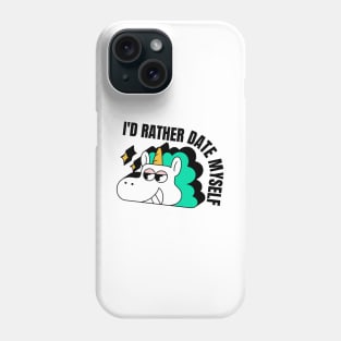 Anti Valentines Day Id Rather date myself Phone Case