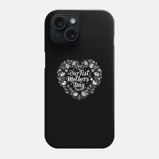 Our First Mother’s Day Together Phone Case