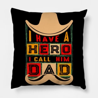 I Have A Hero, I Call Him Dad-Dad Typography T-Shirt Design, Father's Day Typography T-Shirt Design for Print Pillow