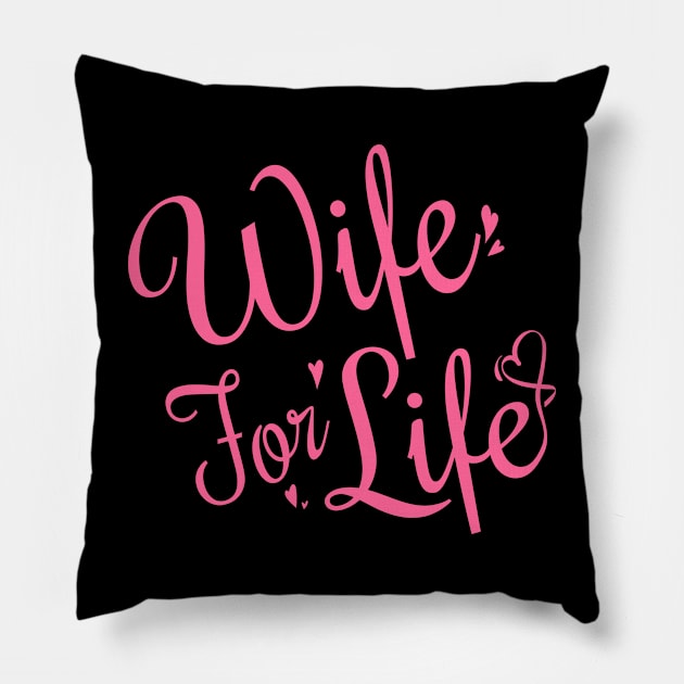 Wife for life Pillow by Aloenalone