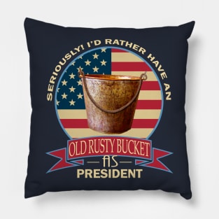 Old Rusty Bucket As President Pillow