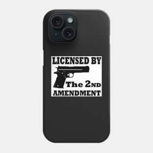 Licensed by the 2nd Amendment Phone Case