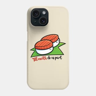 Till Mouth Do Us Part Phone Case