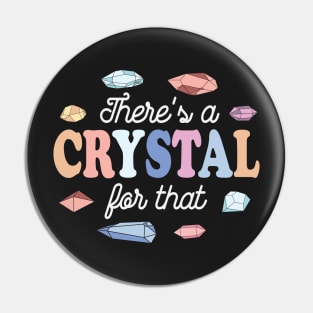 Theres a Crystal For That Pin