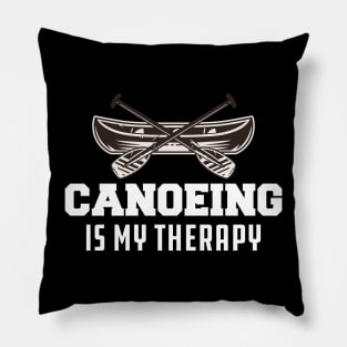 Canoeing Is My Therapy Pillow