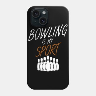 Bowling is my sport Phone Case