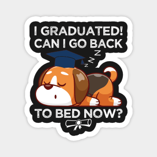 I Graduated Can I Go Back to Bed Now, Funny Graduation Magnet